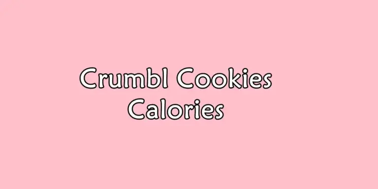 Crumbl Cookies Calories